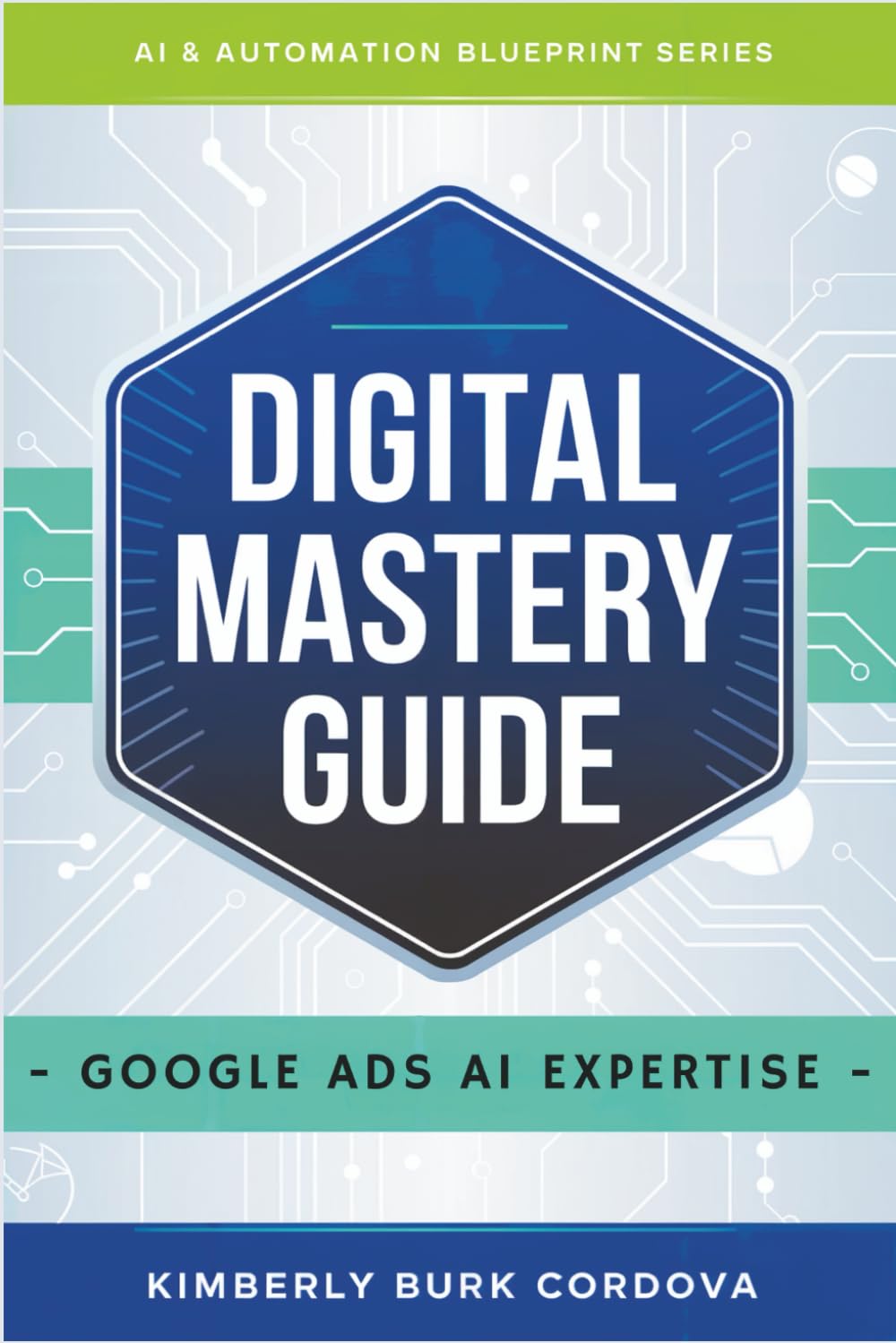 Digital Mastery Guide Google Ads AI Expertise book cover