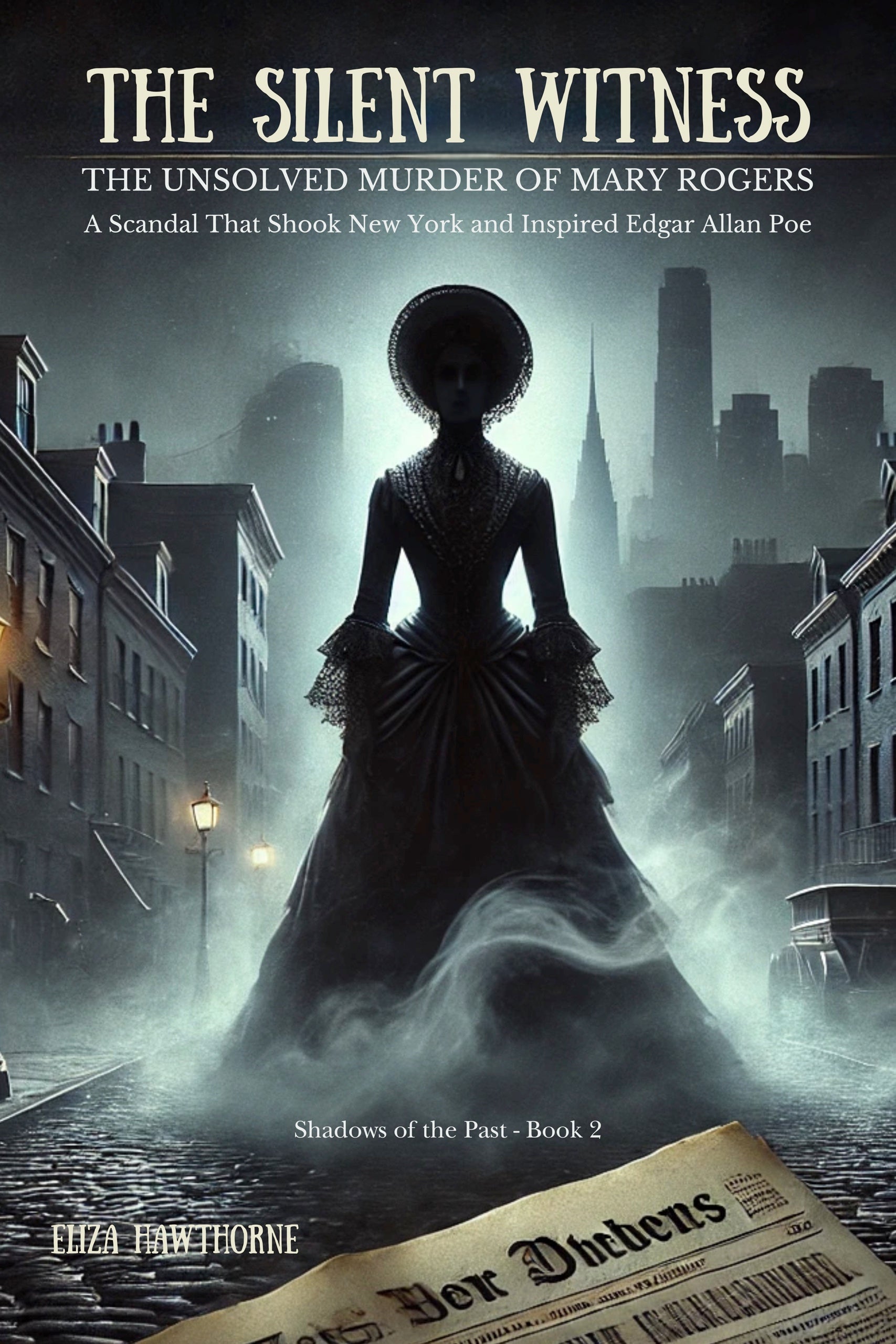 The Silent Witness book cover by Eliza Hawthorne, the unsolved murder of Mary Rogers from the Shadows of the Past series