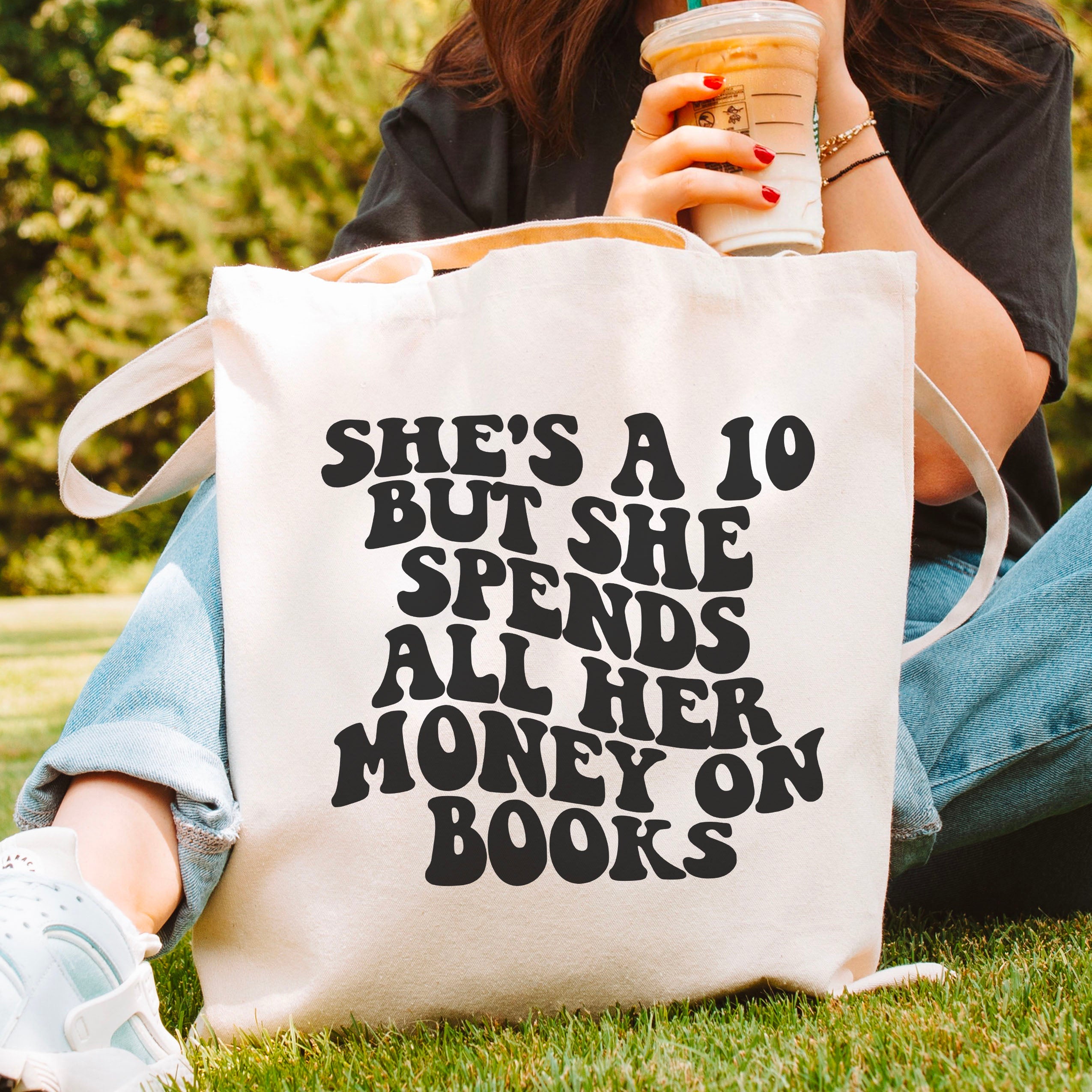 She’s a 10 But She Spends All Her Money on Books canvas tote bag