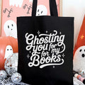 Ghosting You for My Books canvas tote bag