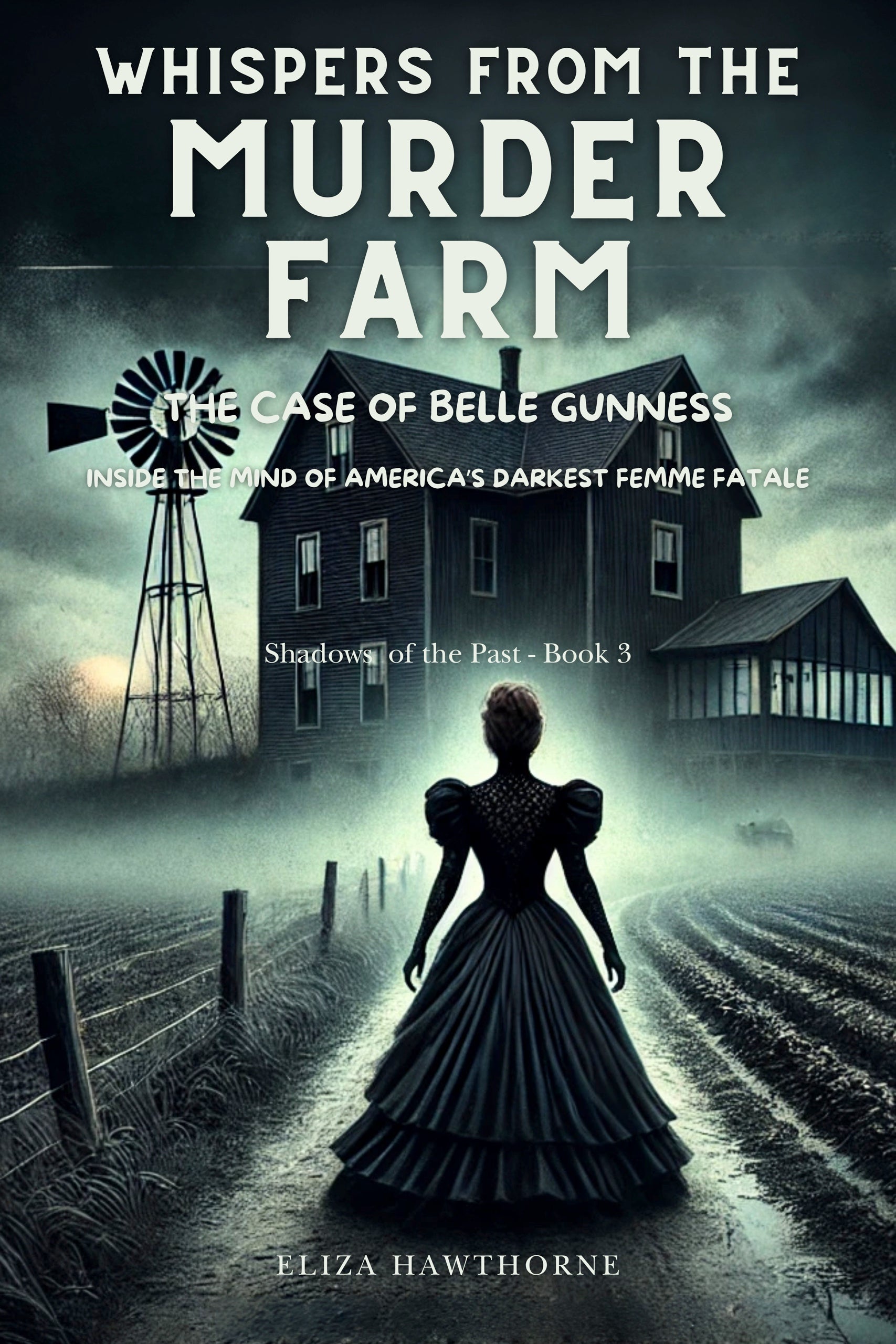 Whispers from the Murder Farm book cover by Eliza Hawthorne, the case of Belle Gunness from the Shadows of the Past true crime series