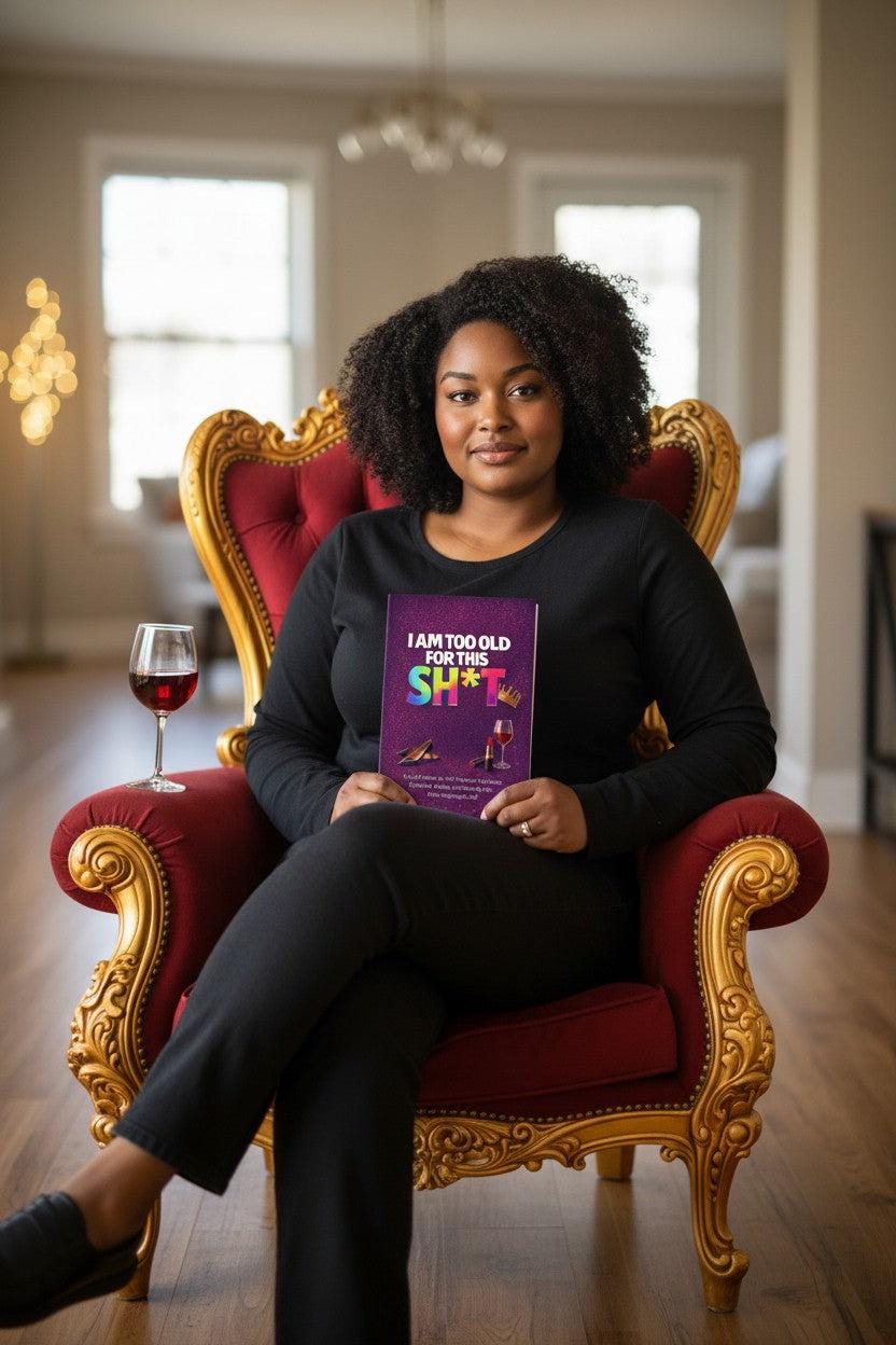Thrive Collective Publishing's 'I Am Too Old for This Sht' guided journal cover featuring a red velvet throne, crown, lipstick, wine glass, and heels.