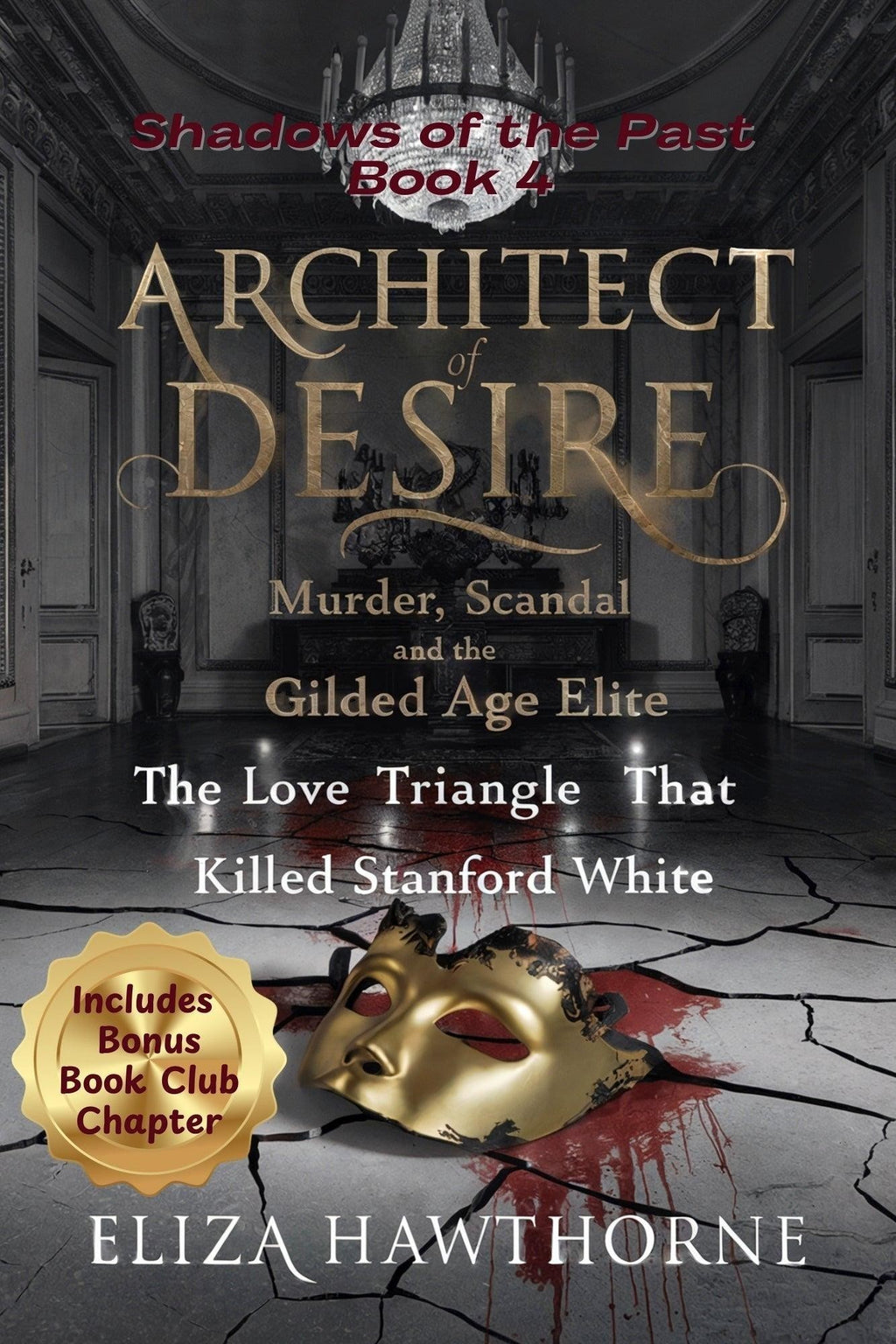 Thrive Collective Publishing's Architect of Desire book cover: a cracked floor with a bloody golden mask and the title about a Gilded Age murder.