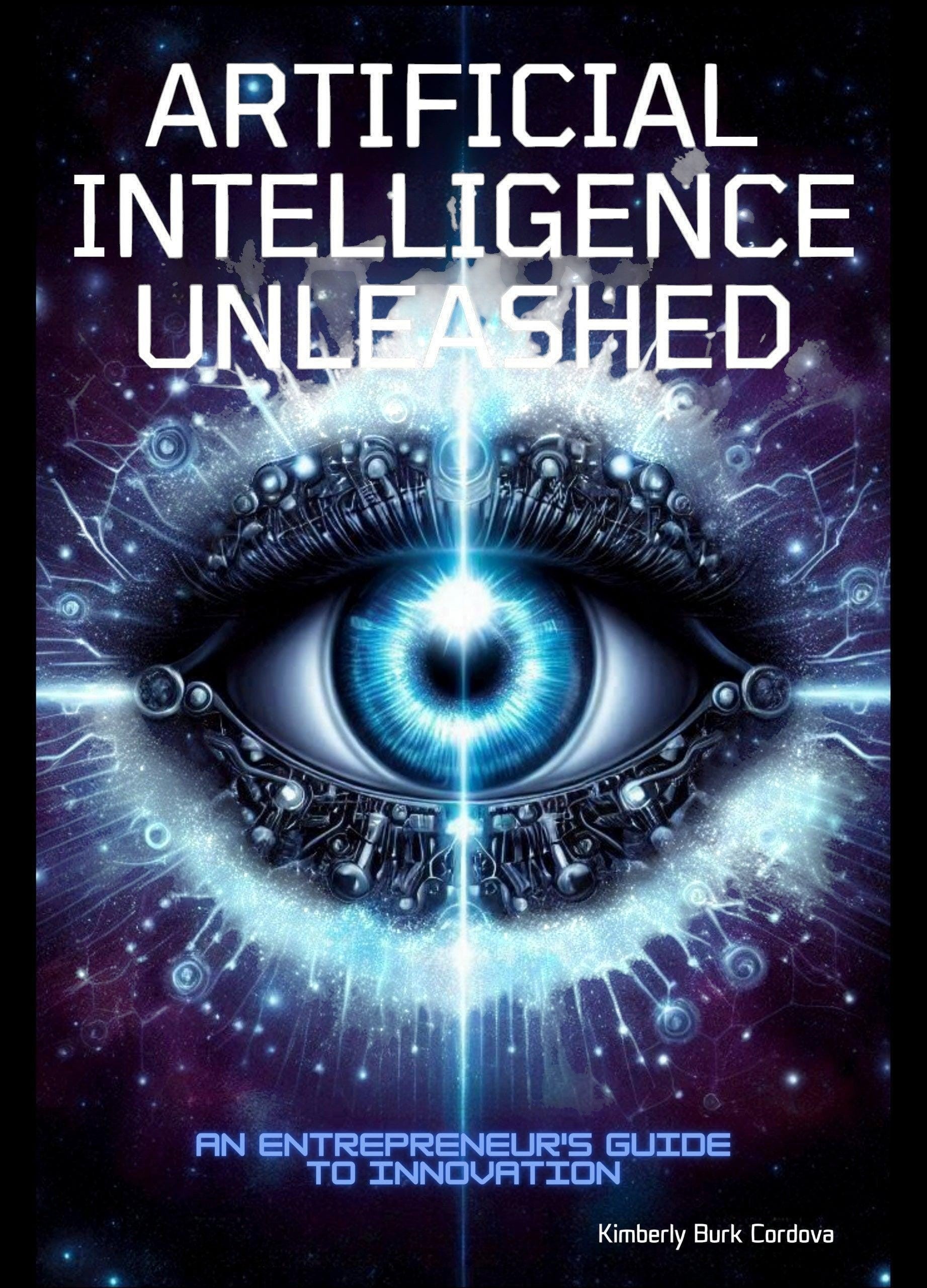 Thrive Collective Publishing: "Artificial Intelligence Unleashed" book cover, featuring a futuristic eye with glowing blue iris, surrounded by cosmic elements and circuit patterns.
