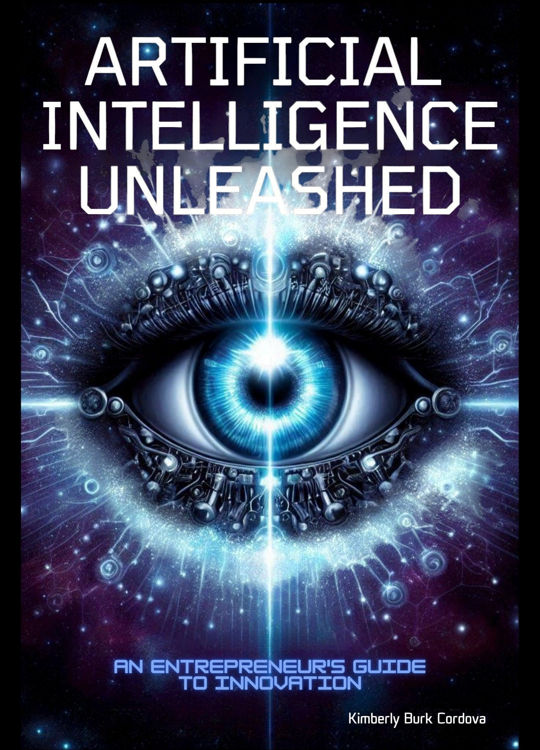 Artificial Intelligence Unleashed: An Entrepreneur's Guide to Innovation book cover with a futuristic eye.