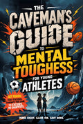 The Caveman's Guide to Mental Toughness for Young Athletes by Thrive Collective Publishing. Features sports balls and two young athletes.