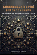Thrive Collective Publishing book cover: Cybersecurity for Entrepreneurs, safeguarding business from online threats. Features a central padlock icon surrounded by digital icons.