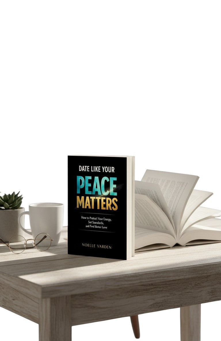 Thrive Collective Publishing: Date Like Your Peace Matters book cover. How to Protect Your Energy, Set Standards, and Find Better Love by Noelle Varden.