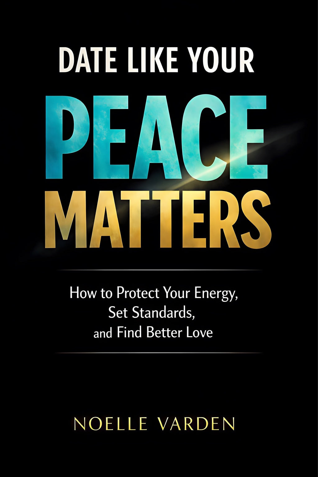 Thrive Collective Publishing: Date Like Your Peace Matters book cover, with teal and gold text on black.