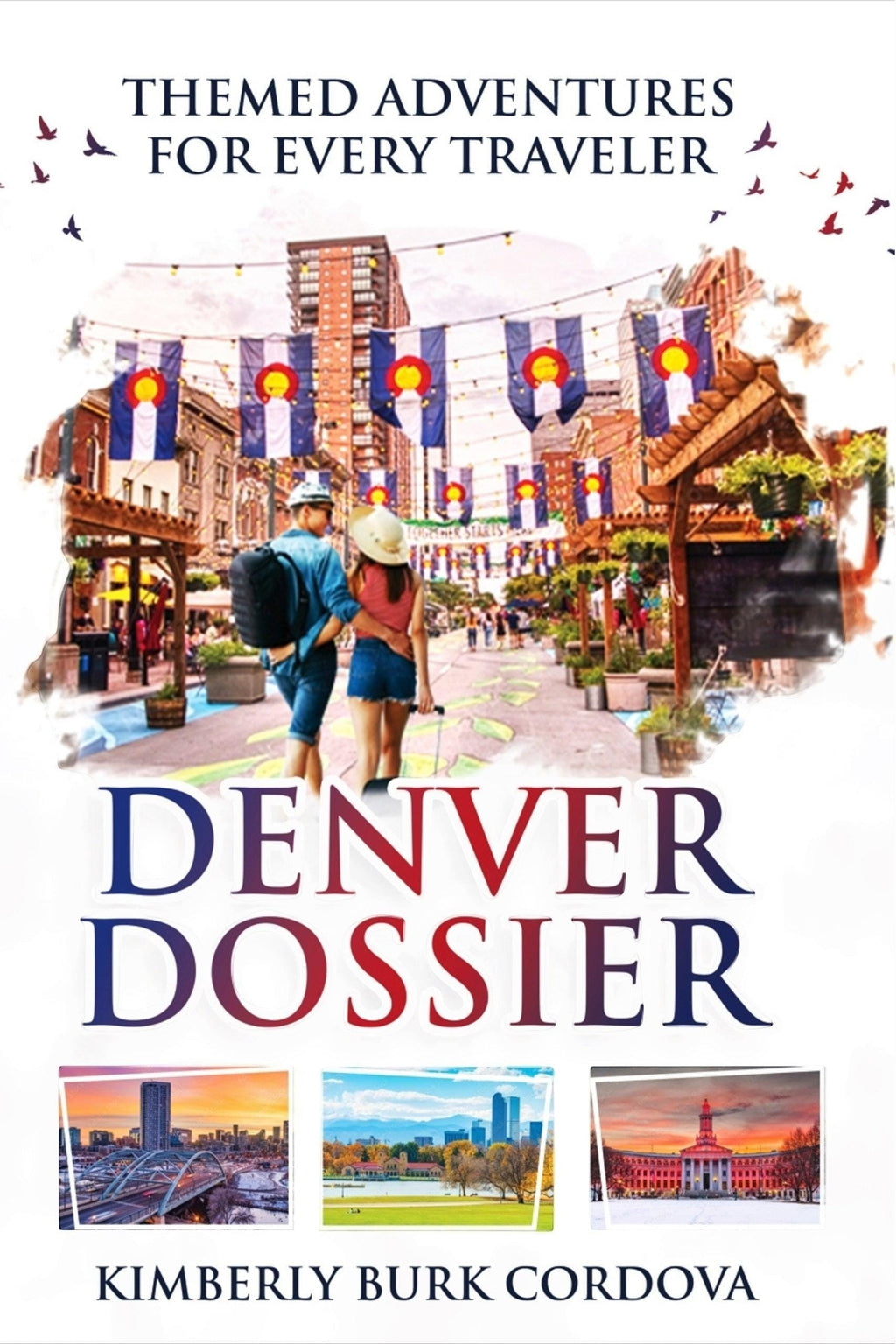 Denver Dossier book cover: A couple walks down a street lined with Colorado flags, with city buildings in the background.