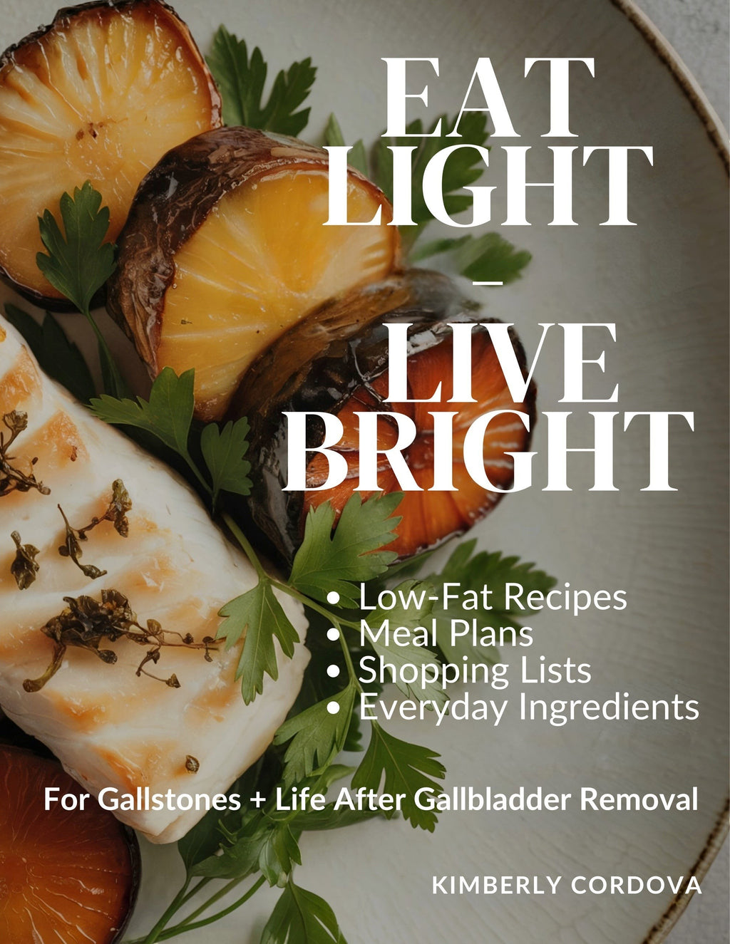 Thrive Collective Publishing Eat Light, Live Bright cookbook cover with low-fat recipes for gallstones and life after gallbladder removal.