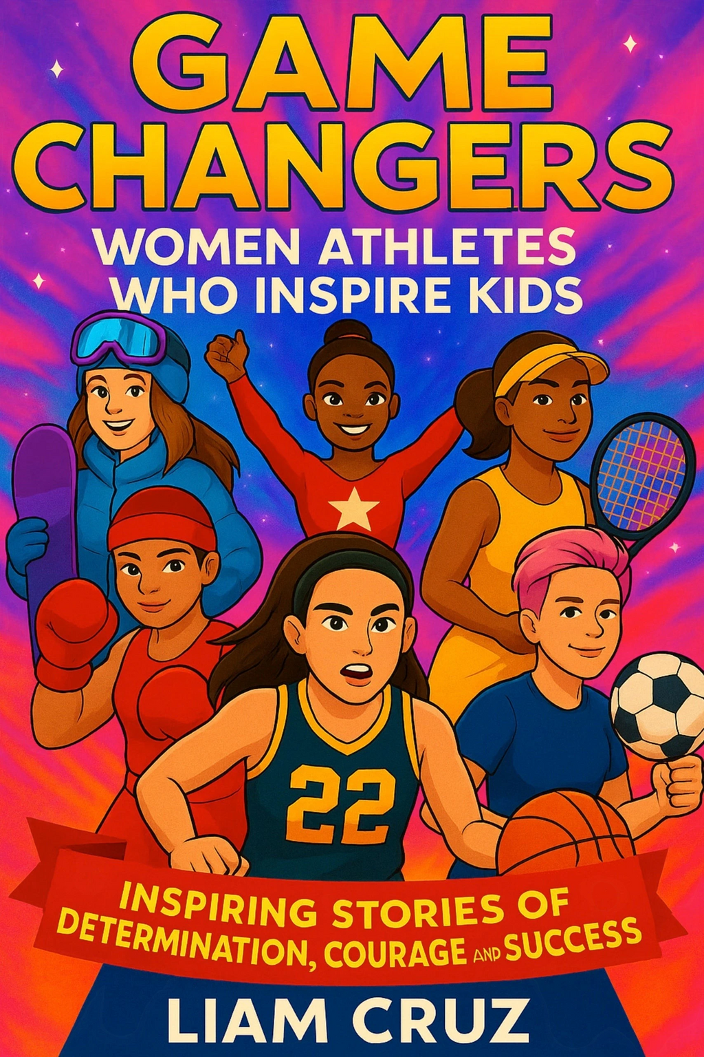Thrive Collective Publishing Game Changers book cover featuring diverse young athletes: snowboarder, boxer, gymnast, tennis player, basketball player, soccer player.