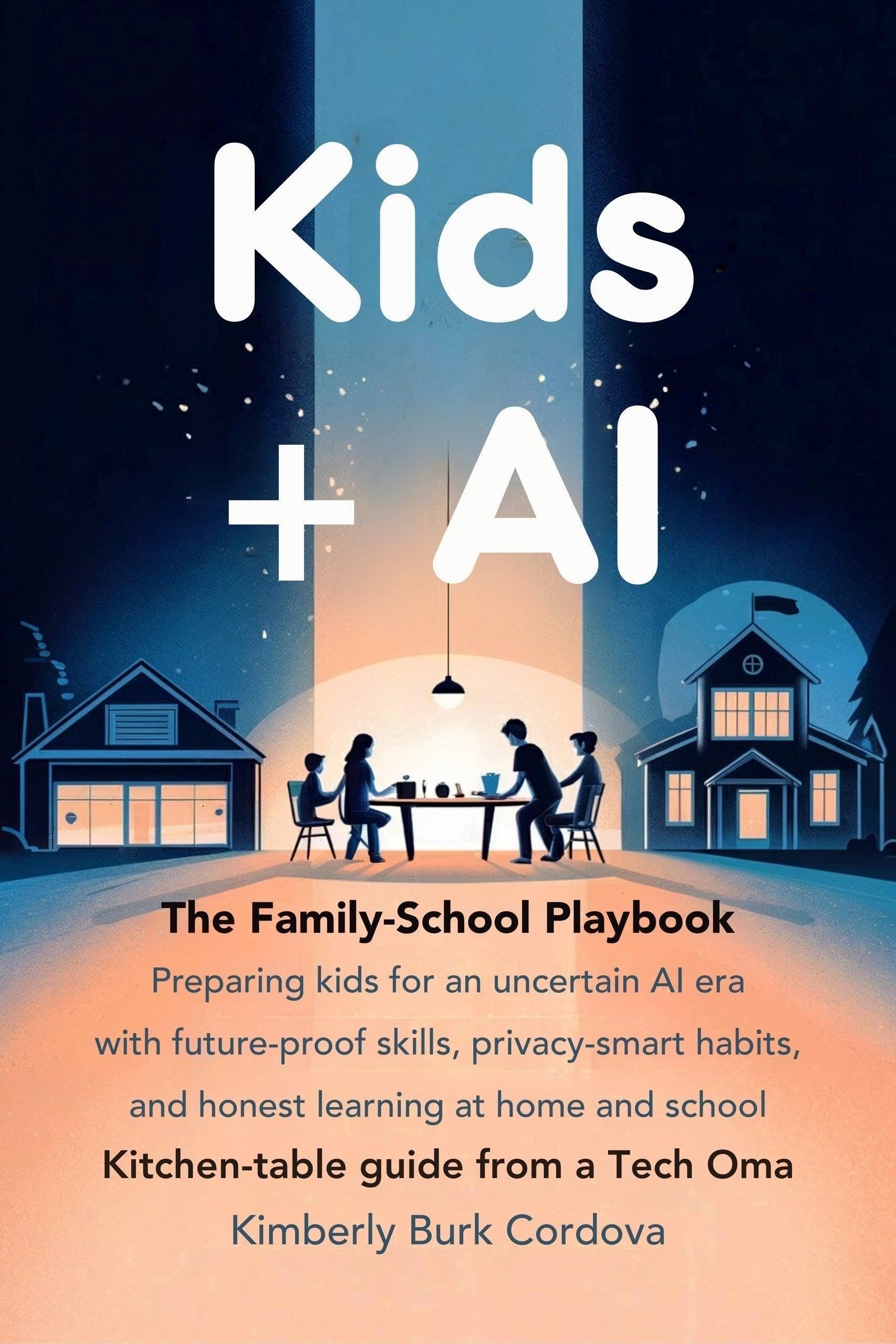 Kids + AI: The Family-School Playbook by Thrive Collective Publishing, a guide for parents and educators on raising children in an AI world.