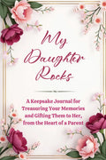 Thrive Collective Publishing My Daughter Rocks guided keepsake journal with floral border. A journal for treasuring memories.