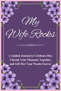 Thrive Collective Publishing My Wife Rocks guided journal with purple floral accents. Prompts for celebrating her and cherishing moments.