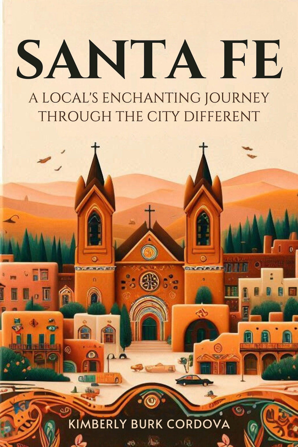 Santa Fe: A Local's Enchanting Journey Through the City Different book cover by Thrive Collective Publishing.