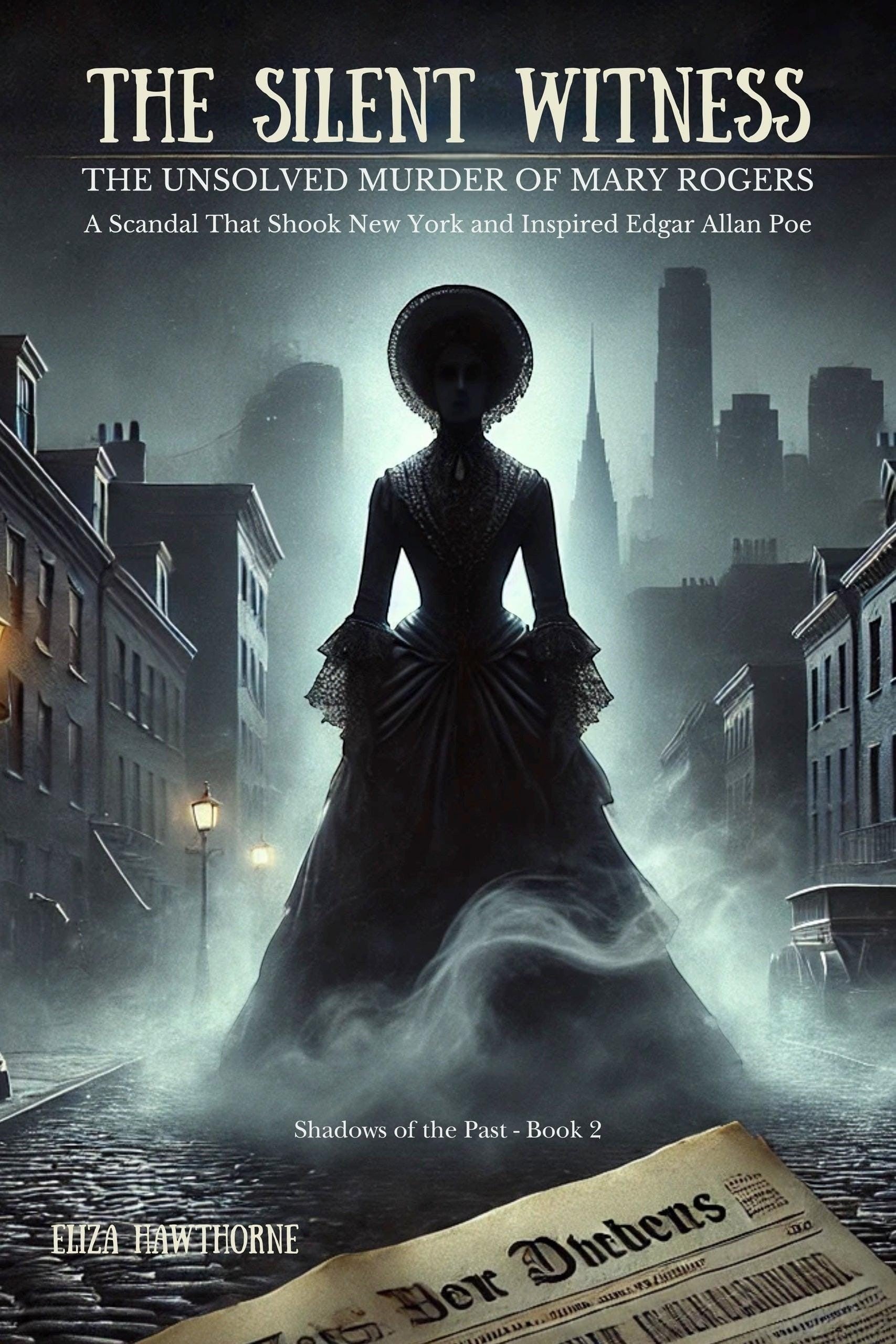 The Silent Witness book cover: A Victorian woman in a dark dress stands on a foggy cobblestone street with a cityscape behind her. "The Unsolved Murder of Mary Rogers" is prominently displayed.